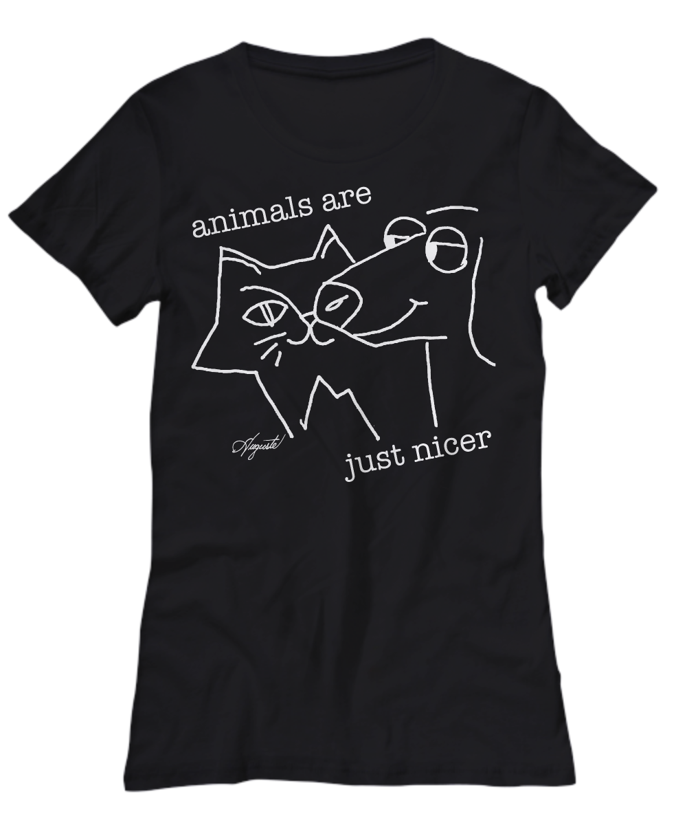 "Animals Are Just Nicer" Women's Tee