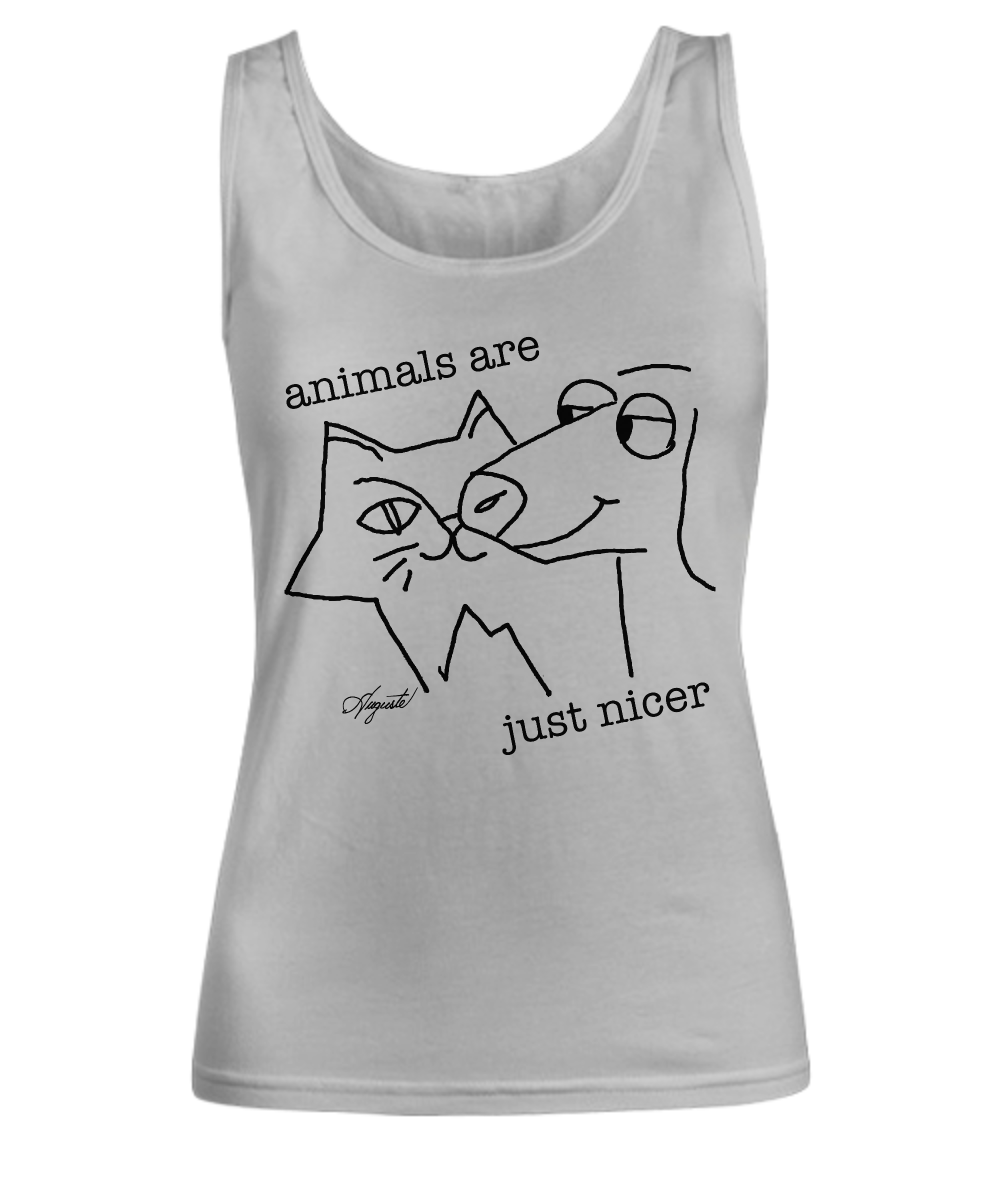 "Animals Are Just Nicer" Women's Tank