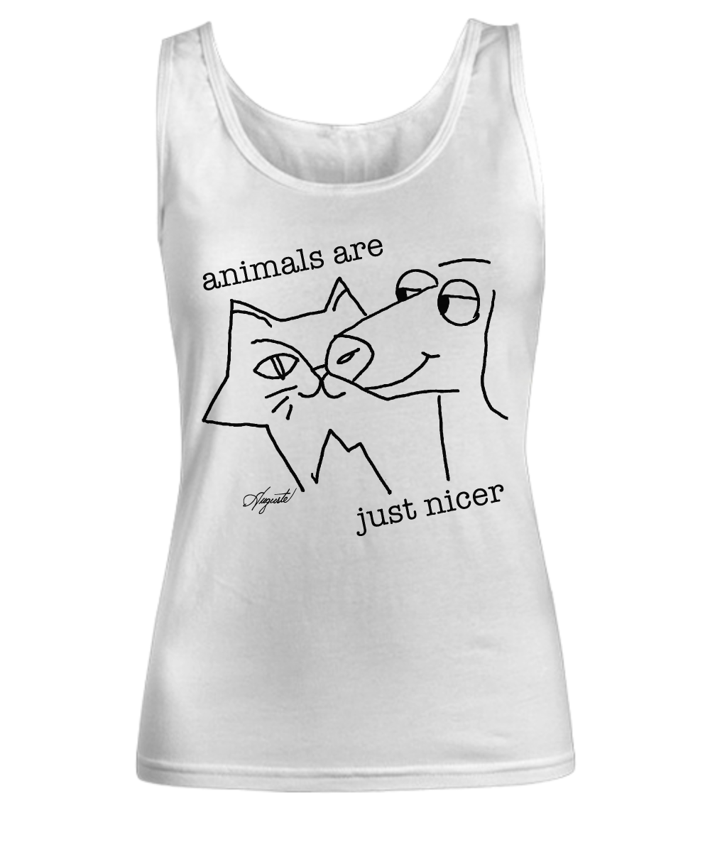 "Animals Are Just Nicer" Women's Tank