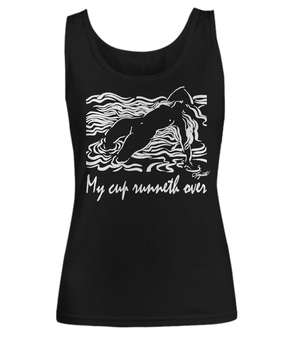 "My Cup Runneth Over" Sexy Women's Tank