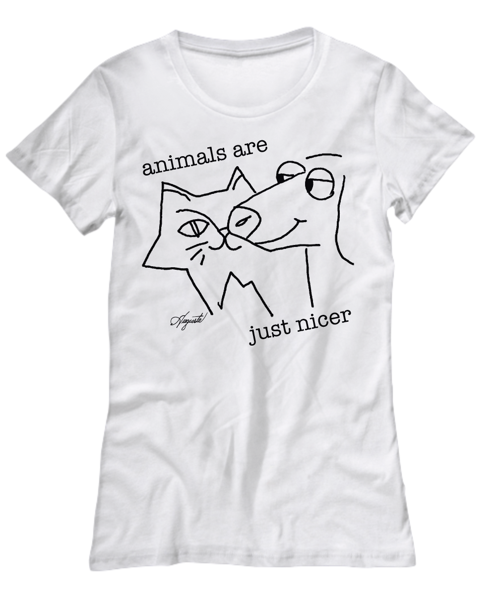 "Animals Are Just Nicer" Women's Tee