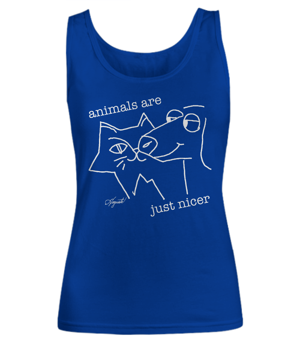 "Animals Are Just Nicer" Women's Tank