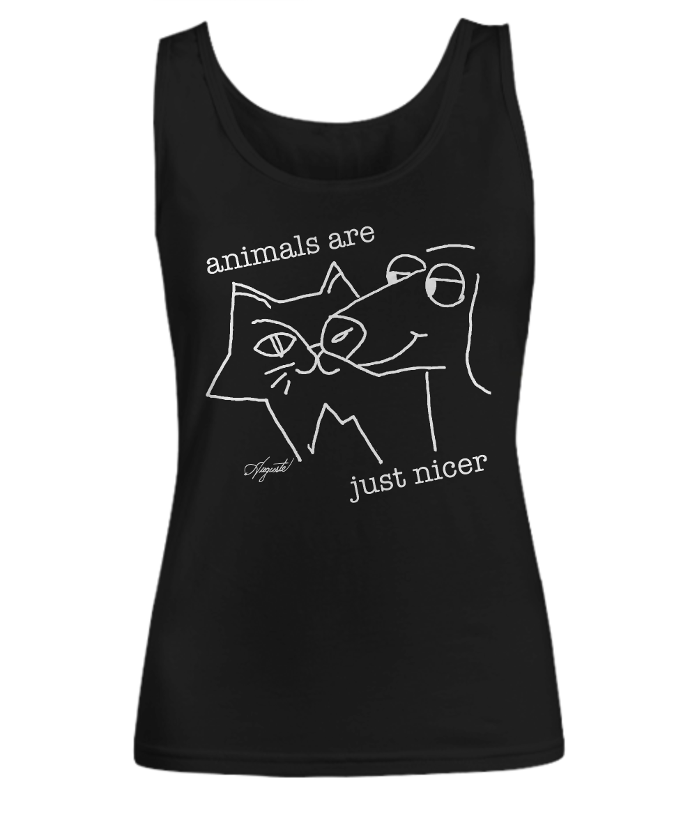 "Animals Are Just Nicer" Women's Tank