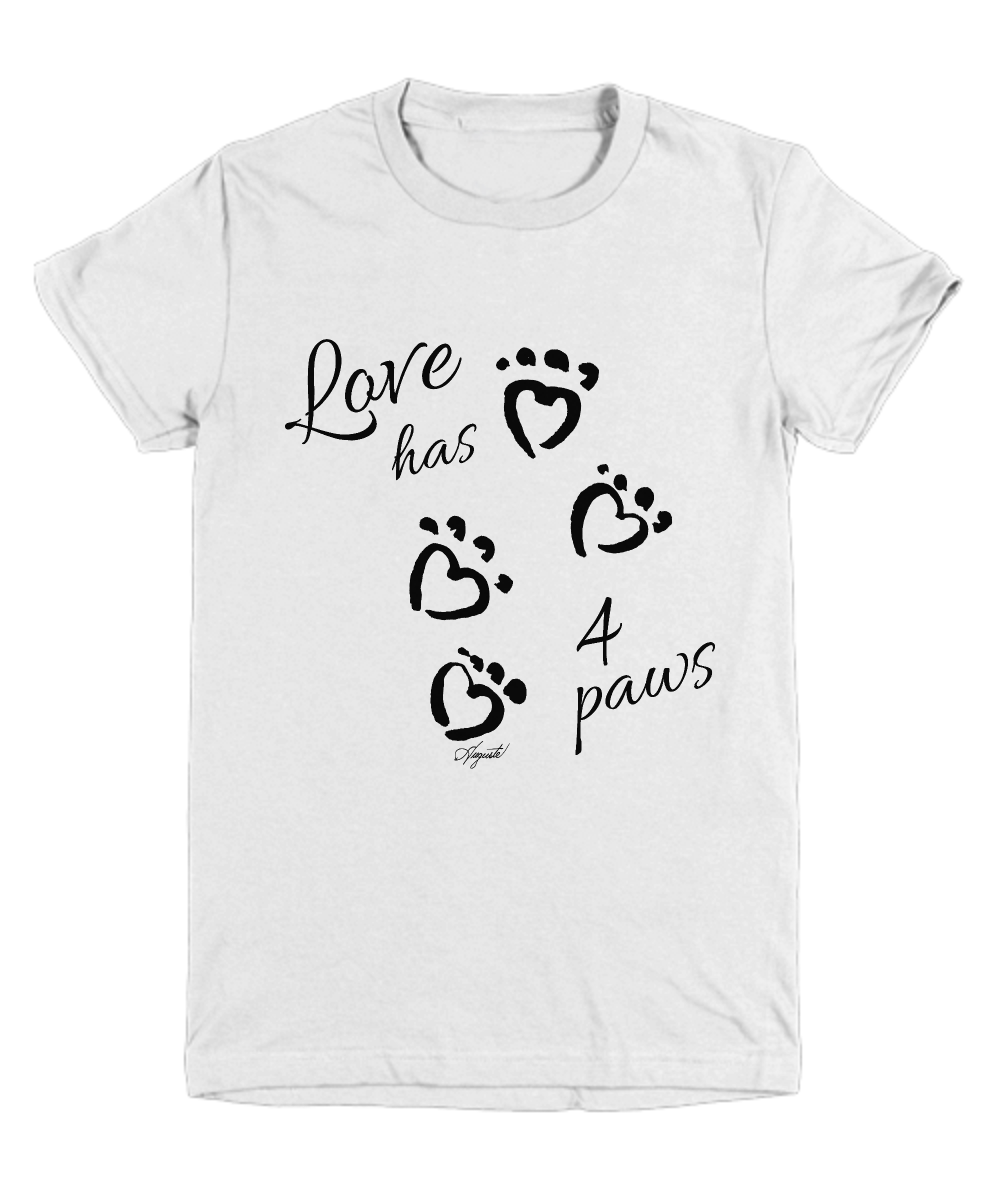 T-Shirt LOVE HAS 4 PAWS, by Auguste