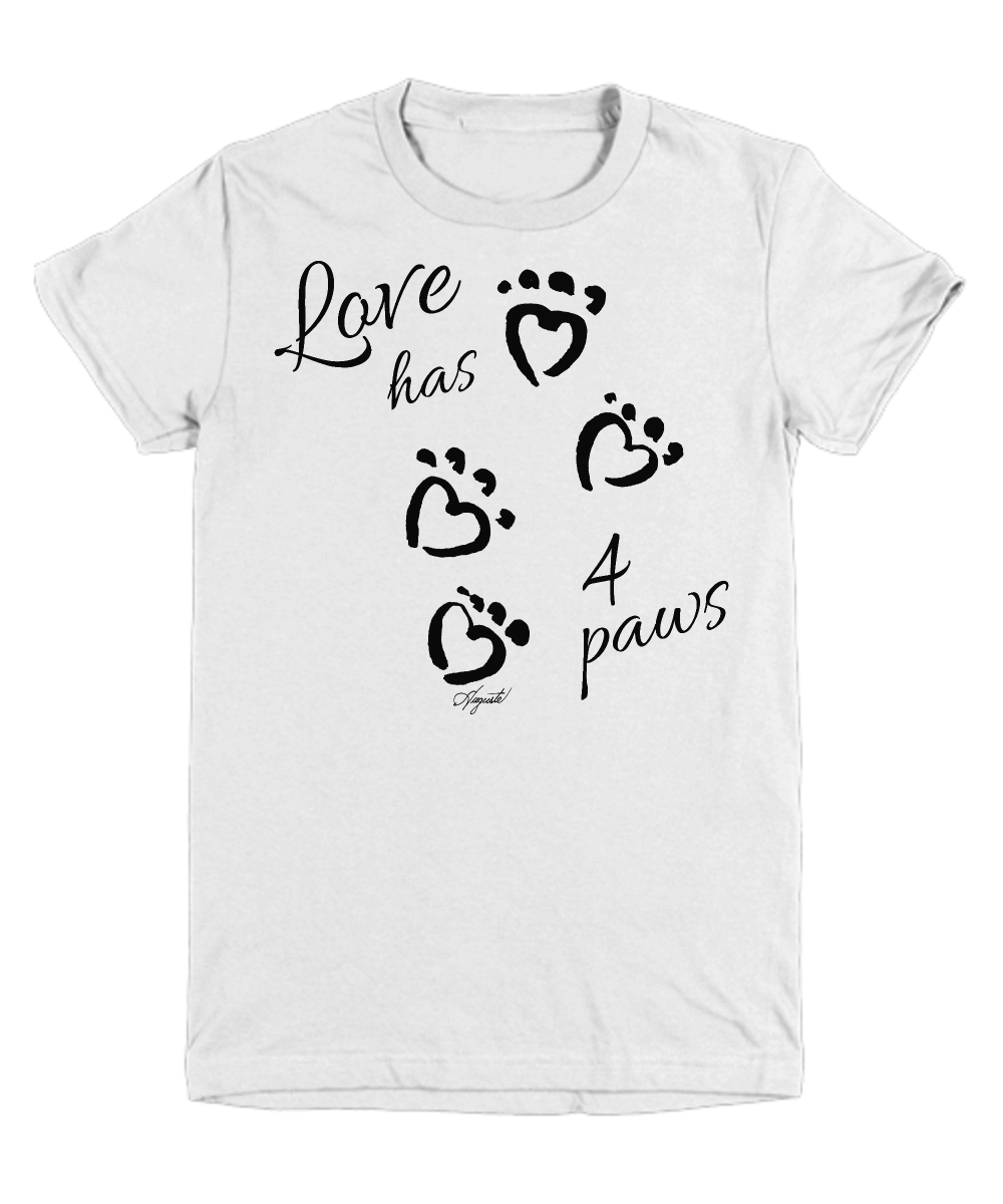 T-Shirt LOVE HAS 4 PAWS, by Auguste