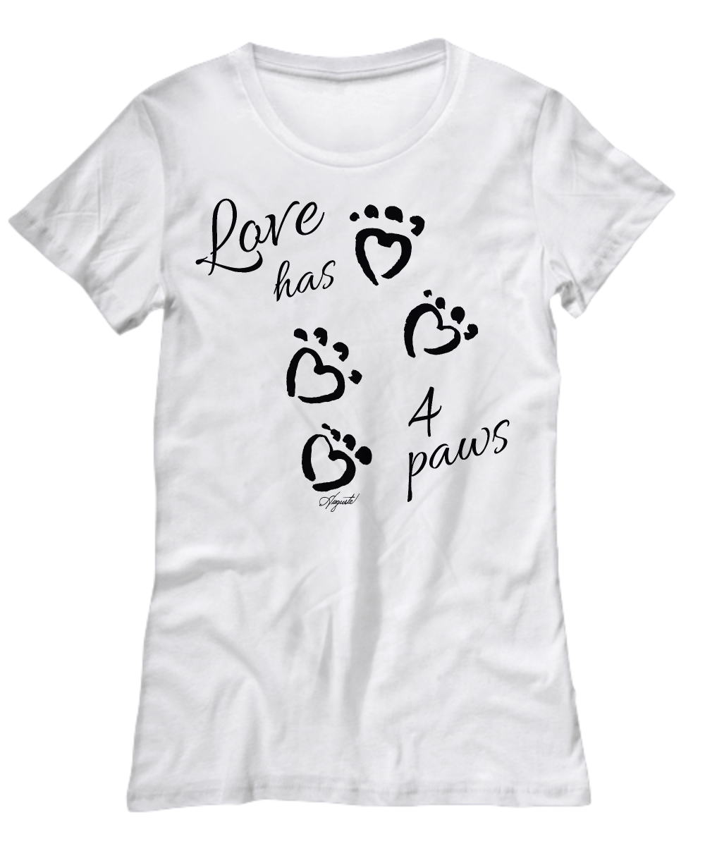 T-Shirt LOVE HAS 4 PAWS, by Auguste