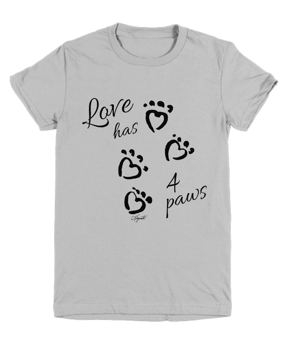 T-Shirt LOVE HAS 4 PAWS, by Auguste