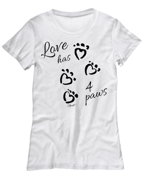 "Love Has 4 Paws" Women's Tee