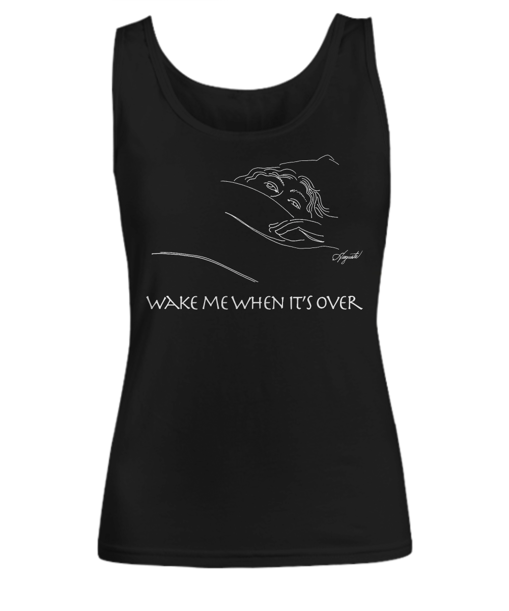 "Wake Me When It's Over" Women's Tank