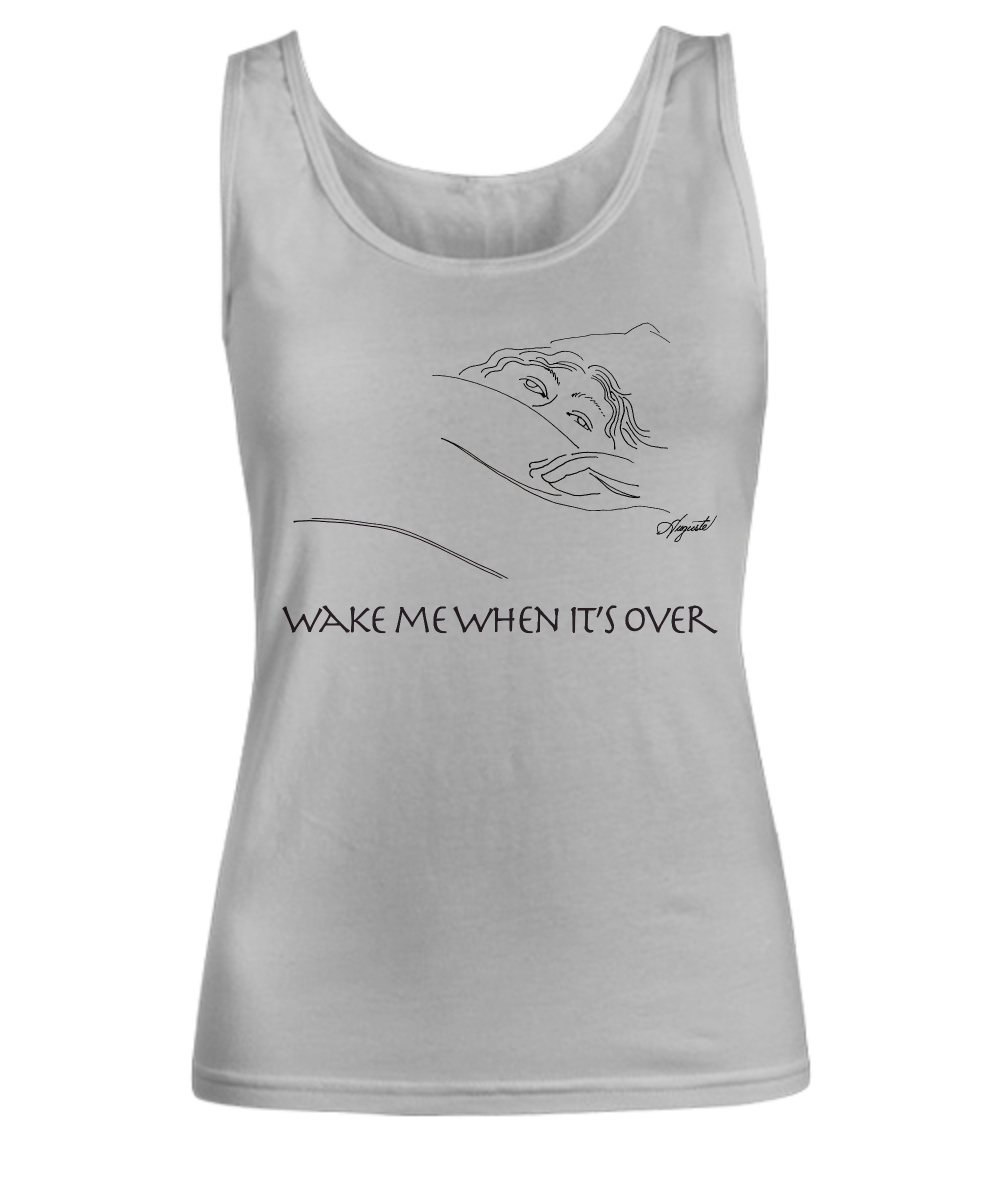 "Wake Me When It's Over" Women's Tank