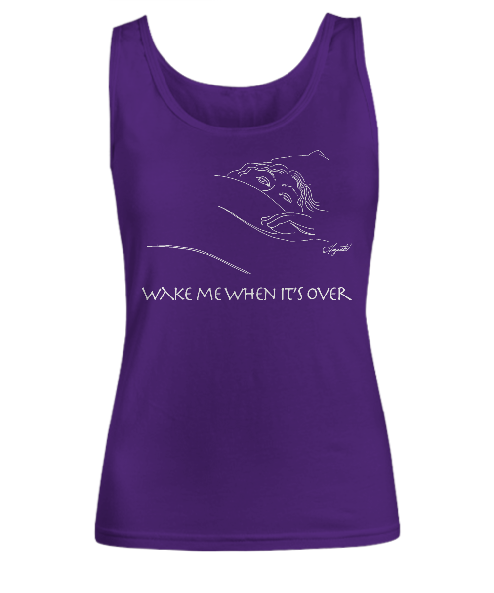 "Wake Me When It's Over" Women's Tank