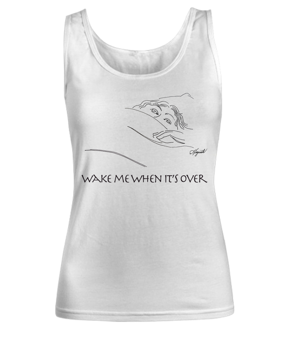 "Wake Me When It's Over" Women's Tank